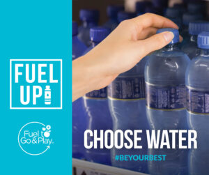 fuel up choose water